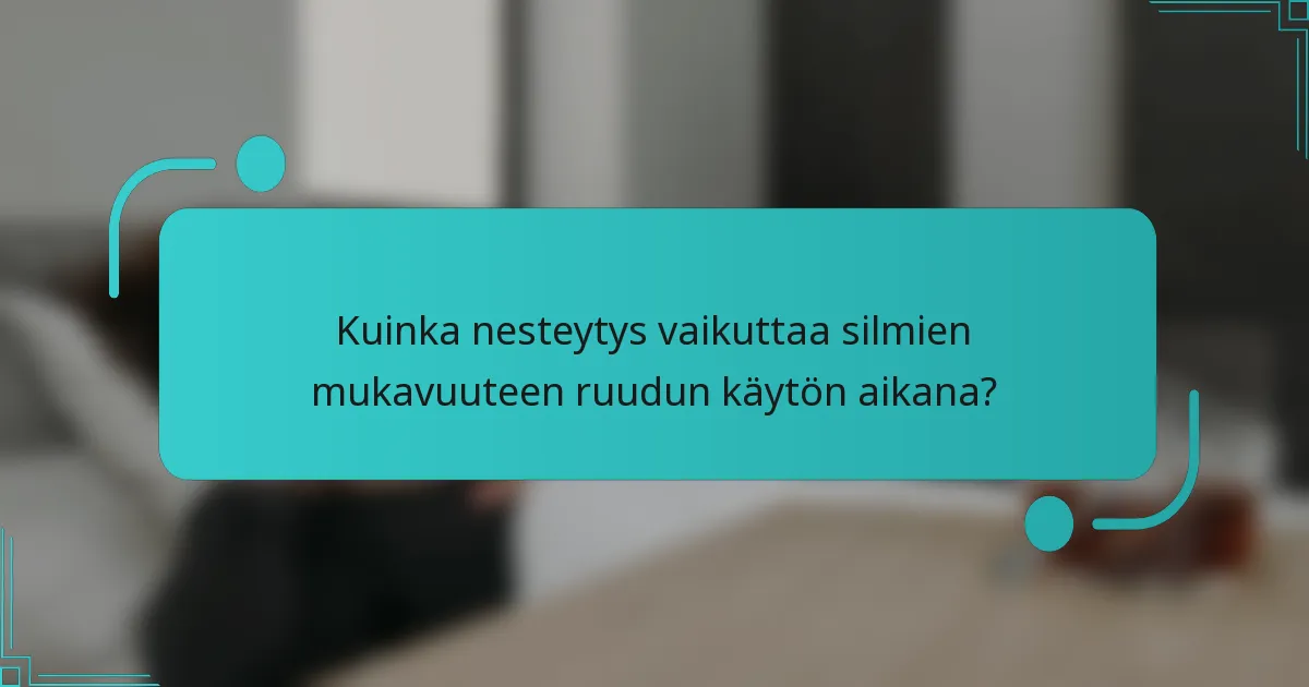 Kuinka nesteytys vaikuttaa silmien mukavuuteen ruudun käytön aikana?