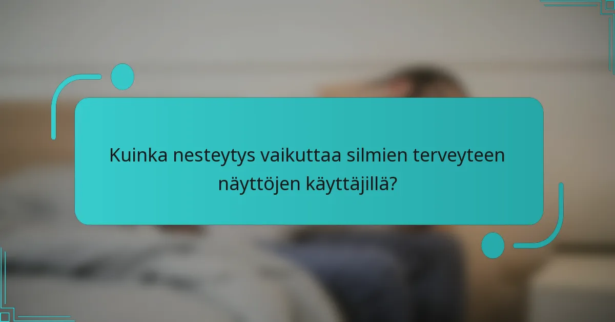 Kuinka nesteytys vaikuttaa silmien terveyteen näyttöjen käyttäjillä?