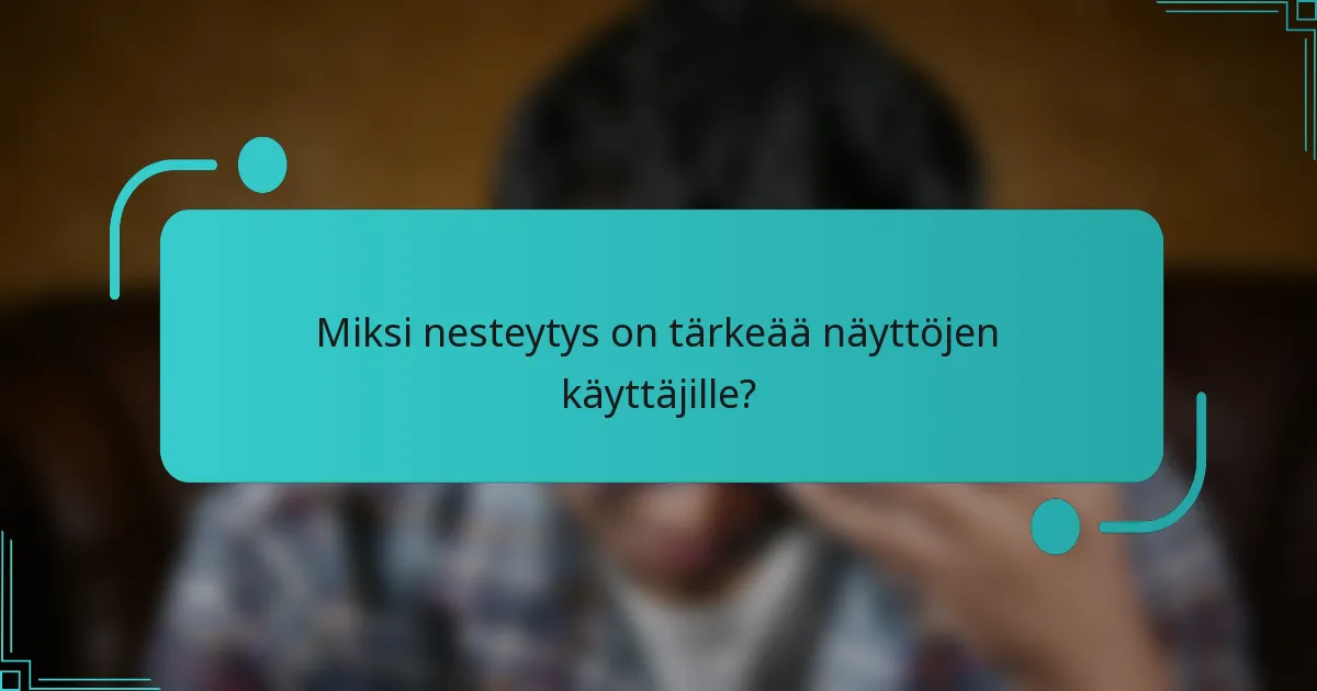 Miksi nesteytys on tärkeää näyttöjen käyttäjille?