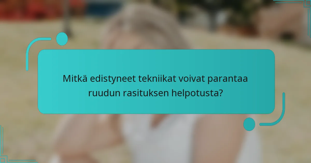 Mitkä edistyneet tekniikat voivat parantaa ruudun rasituksen helpotusta?