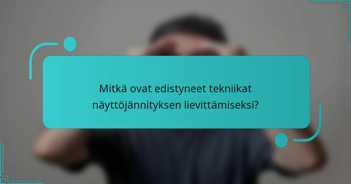 Mitkä ovat edistyneet tekniikat näyttöjännityksen lievittämiseksi?