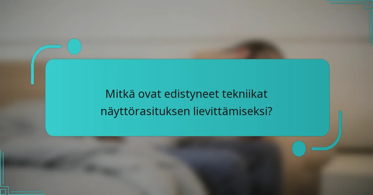Mitkä ovat edistyneet tekniikat näyttörasituksen lievittämiseksi?